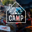 STAY HOME CAMP